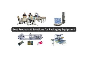 Best Products & Solutions for Packaging Equipment