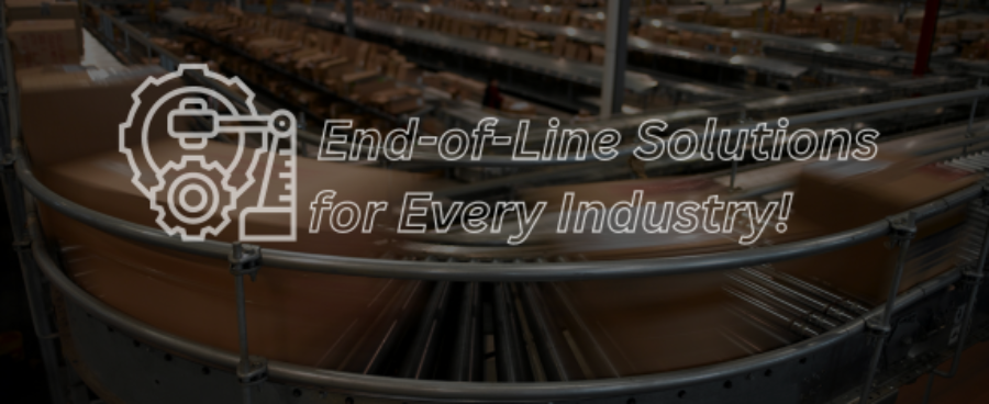 End of Line Solutions for Every Industry!
