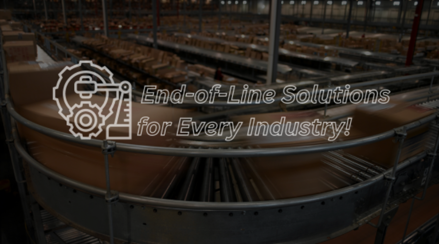 End of Line Solutions for Every Industry!